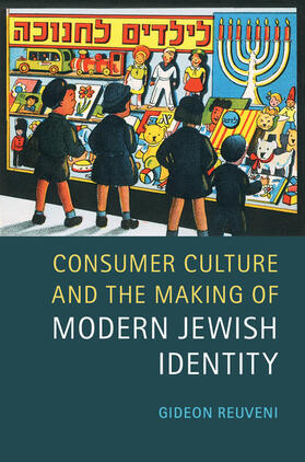 Reuveni |  Consumer Culture and the Making of Modern Jewish Identity | Buch |  Sack Fachmedien