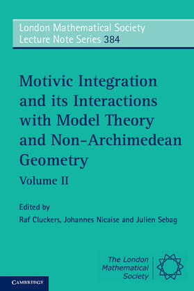 Cluckers / Nicaise / Sebag |  Motivic Integration and Its Interactions with Model Theory and Non-Archimedean Geometry: Volume 2 | Buch |  Sack Fachmedien