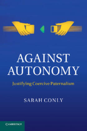 Conly |  Against Autonomy | Buch |  Sack Fachmedien