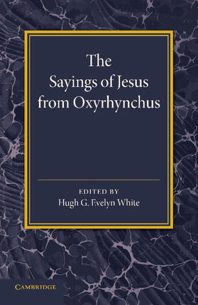 White |  The Sayings of Jesus from Oxyrhynchus | Buch |  Sack Fachmedien