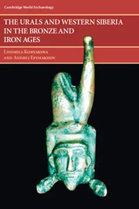 Koryakova / Epimakhov |  The Urals and Western Siberia in the Bronze and Iron Ages | Buch |  Sack Fachmedien