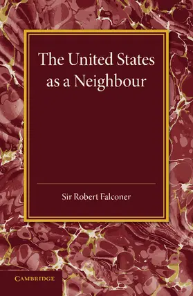 Falconer |  The United States as a Neighbour from a Canadian Point of View | Buch |  Sack Fachmedien