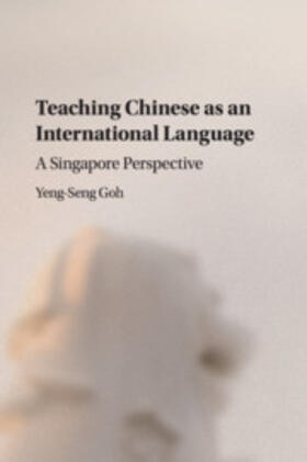 Goh |  Teaching Chinese as an International Language | Buch |  Sack Fachmedien