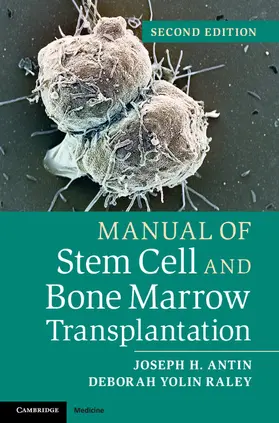 Antin / Yolin Raley |  Manual of Stem Cell and Bone Marrow Transplantation | Buch |  Sack Fachmedien