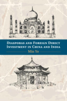 Ye |  Diasporas and Foreign Direct Investment in China and India | Buch |  Sack Fachmedien