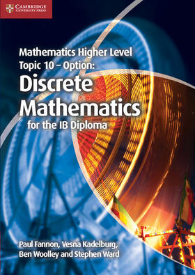 Fannon / Kadelburg / Woolley |  Mathematics Higher Level for the IB Diploma Option Topic 10 Discrete Mathematics | Buch |  Sack Fachmedien