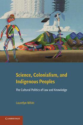 Whitt |  Science, Colonialism, and Indigenous Peoples | Buch |  Sack Fachmedien