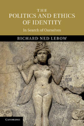 Lebow |  The Politics and Ethics of Identity | Buch |  Sack Fachmedien