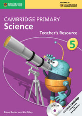 Baxter / Dilley |  Cambridge Primary Science Stage 5 Teacher's Resource Book [With CDROM] | Buch |  Sack Fachmedien