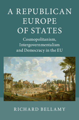 Bellamy |  A Republican Europe of States | Buch |  Sack Fachmedien