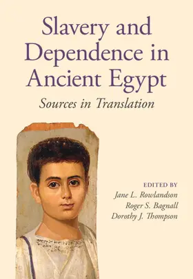 Thompson / Rowlandson / Bagnall |  Slavery and Dependence in Ancient Egypt | Buch |  Sack Fachmedien