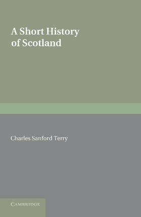 Sanford Terry |  A Short History of Scotland | Buch |  Sack Fachmedien