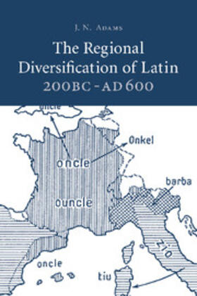 Adams |  The Regional Diversification of Latin 200 BC - Ad 600 | Buch |  Sack Fachmedien