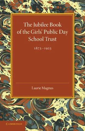 Magnus |  The Jubilee Book of the Girls' Public Day School Trust 1873 1923 | Buch |  Sack Fachmedien