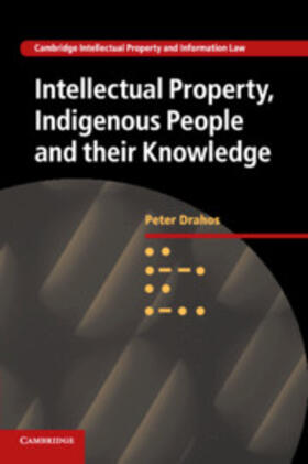 Drahos | Intellectual Property, Indigenous People and their Knowledge | Buch | 978-1-107-68694-6 | sack.de