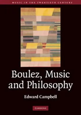 Campbell |  Boulez, Music and Philosophy | Buch |  Sack Fachmedien