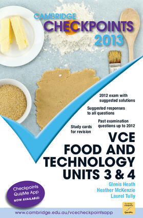 Heath / McKenzie / Tully |  Cambridge Checkpoints Vce Food and Technology Units 3 and 4 2013 | Buch |  Sack Fachmedien