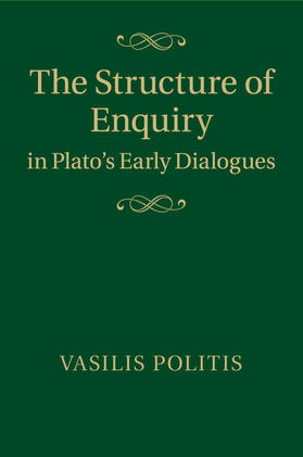 Politis |  The Structure of Enquiry in Plato's Early Dialogues | Buch |  Sack Fachmedien