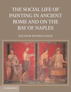 Leach |  The Social Life of Painting in Ancient Rome and on the Bay of Naples | Buch |  Sack Fachmedien