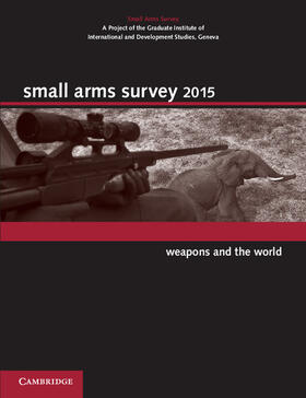 Small Arms Survey |  Small Arms Survey 2015 | Buch |  Sack Fachmedien