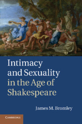 Bromley |  Intimacy and Sexuality in the Age of Shakespeare | Buch |  Sack Fachmedien