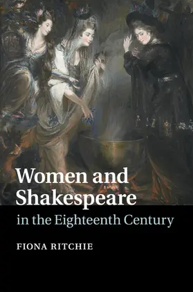 Ritchie |  Women and Shakespeare in the Eighteenth Century | Buch |  Sack Fachmedien