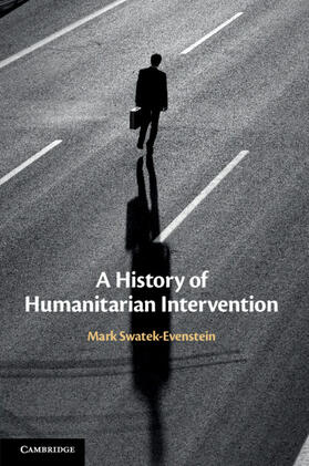 Swatek-Evenstein |  A History of Humanitarian Intervention | Buch |  Sack Fachmedien