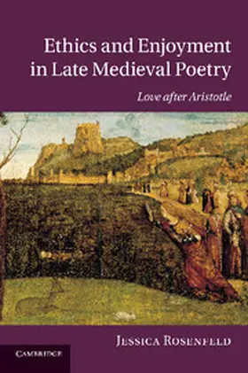 Rosenfeld |  Ethics and Enjoyment in Late Medieval Poetry | Buch |  Sack Fachmedien