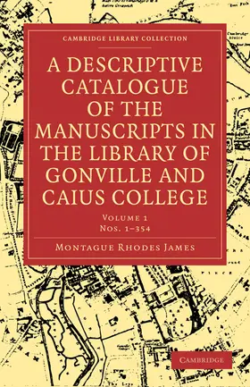 James |  A Descriptive Catalogue of the Manuscripts in the Library of Gonville and Caius College 2 Volume Set | Buch |  Sack Fachmedien