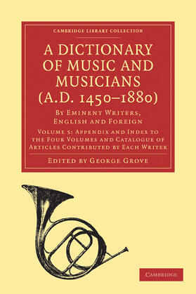 Grove |  A Dictionary of Music and Musicians (A.D. 1450-1880) | Buch |  Sack Fachmedien