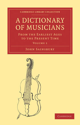 Sainsbury |  A Dictionary of Musicians, from the Earliest Ages to the Present Time 2 Volume Set | Buch |  Sack Fachmedien