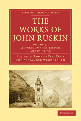 Ruskin / Cook / Wedderburn |  The Works of John Ruskin | Buch |  Sack Fachmedien