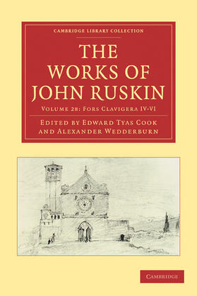 Ruskin / Cook / Wedderburn |  The Works of John Ruskin 2 Part Set: Volume 28, Fors Clavigera IV-VI | Buch |  Sack Fachmedien