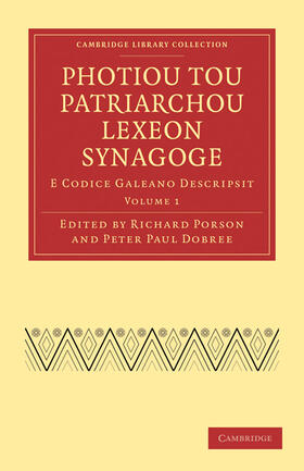 Dobree / Porson / Photius |  Photiou Tou Patriarchou Lexeon Synagoge - Volume 1 | Buch |  Sack Fachmedien