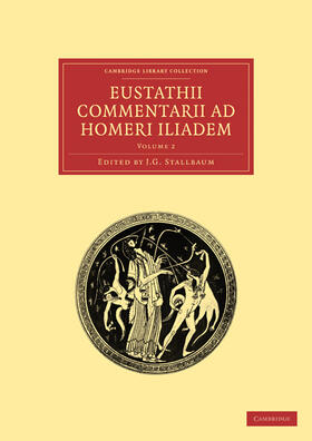 Stallbaum / Eustathius |  Eustathii Commentarii ad Homeri Iliadem -             Volume 2 | Buch |  Sack Fachmedien