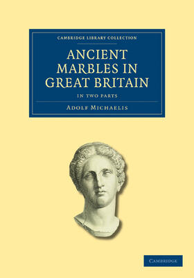 Michaelis |  Ancient Marbles in Great Britain - 2-Part Set | Buch |  Sack Fachmedien