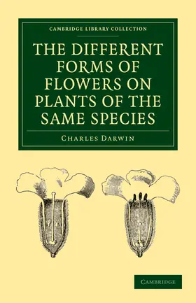 Darwin |  The Different Forms of Flowers on Plants of the Same Species | Buch |  Sack Fachmedien