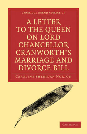 Norton |  A Letter to the Queen on Lord Chancellor Cranworth's Marriage and Divorce Bill | Buch |  Sack Fachmedien