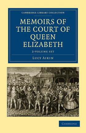 Aikin |  Memoirs of the Court of Queen Elizabeth 2 Volume Set | Buch |  Sack Fachmedien