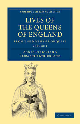 Strickland |  Lives of the Queens of England from the Norman Conquest - Volume 1 | Buch |  Sack Fachmedien