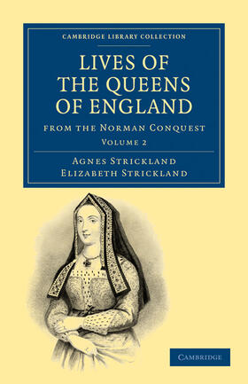 Strickland |  Lives of the Queens of England from the Norman Conquest - Volume 2 | Buch |  Sack Fachmedien