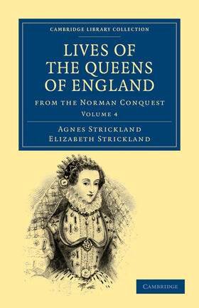 Strickland |  Lives of the Queens of England from the Norman Conquest - Volume 4 | Buch |  Sack Fachmedien