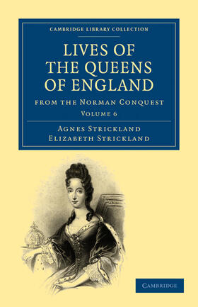 Strickland |  Lives of the Queens of England from the Norman Conquest - Volume 6 | Buch |  Sack Fachmedien