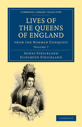 Strickland |  Lives of the Queens of England from the Norman Conquest - Volume 7 | Buch |  Sack Fachmedien