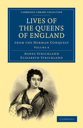 Strickland |  Lives of the Queens of England from the Norman Conquest - Volume 8 | Buch |  Sack Fachmedien
