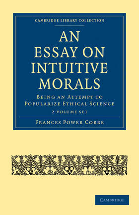 Cobbe |  An Essay on Intuitive Morals 2 Volume Set | Buch |  Sack Fachmedien
