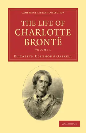 Gaskell |  The Life of Charlotte Brontë - Volume 1 | Buch |  Sack Fachmedien