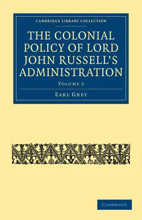 Grey |  The Colonial Policy of Lord John Russell S Administration | Buch |  Sack Fachmedien