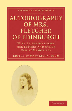 Richardson / Fletcher |  Autobiography of Mrs. Fletcher of Edinburgh | Buch |  Sack Fachmedien