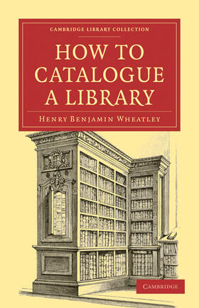 Wheatley |  How to Catalogue a Library | Buch |  Sack Fachmedien